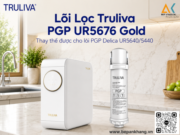 Lõi Lọc Truliva PGP UR5676 Gold / Delica UR5640/ Delica UR5440